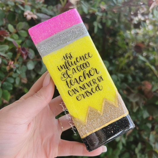 The Influence of a Good Teacher Could Never be Erased - Pencil Eraser