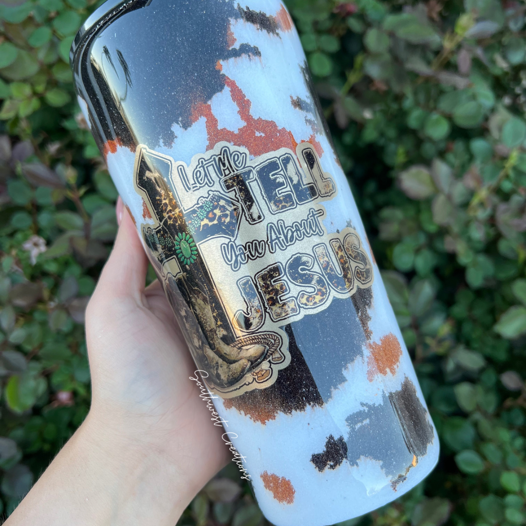 Let me Tell You About Jesus - 24 oz Tumbler