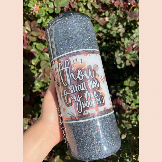 Thou Shall Not Try Me Mood 24/7 - 30 oz Skinny Tumbler